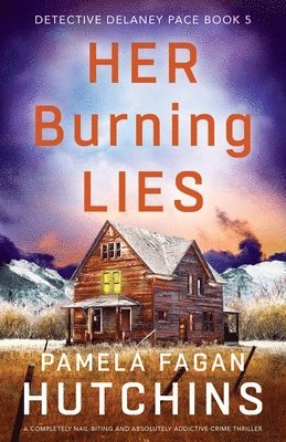Pamela Fagan Hutchins - Her Burning Lies, Häftad