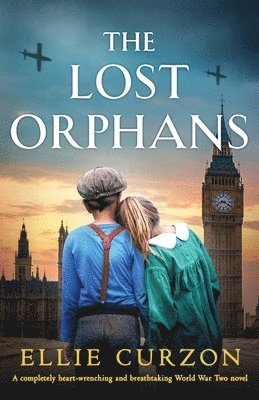 bokomslag The Lost Orphans: A completely heart-wrenching and breathtaking World War Two novel