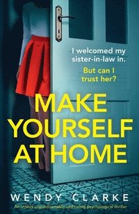 bokomslag Make Yourself at Home: An utterly unputdownable and twisty psychological thriller