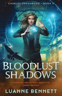 bokomslag Bloodlust Shadows: A gripping and utterly addictive urban fantasy