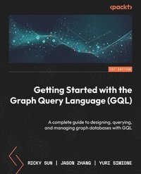 bokomslag Getting Started with the Graph Query Language (GQL)