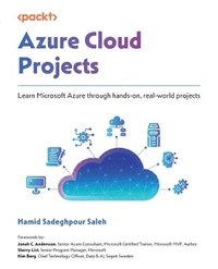 bokomslag Azure Cloud Projects: Learn Microsoft Azure through hands-on, real-world projects