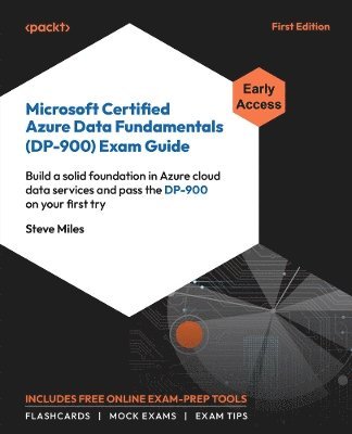 Microsoft Certified Azure Data Fundamentals (DP-900) Exam Guide 1