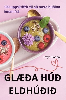 Freyr Blöndal - GlÆða Húð Eldhúðið, Häftad