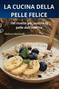 bokomslag La Cucina Della Pelle Felice