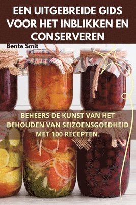 bokomslag Een Uitgebreide Gids Voor Het Inblikken En Conserveren