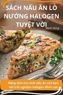 bokomslag Sch N&#7844;u &#258;n L N&#431;&#7898;ng Halogen Tuy&#7878;t V&#7900;i