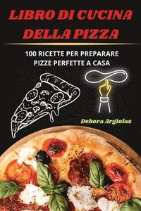 bokomslag Libro Di Cucina Della Pizza