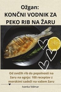 bokomslag Ozgan: Kon&#268;ni Vodnik Za Peko Rib Na Zaru