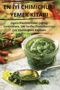 bokomslag En &#304;y&#304; Chimichuri Yemek K&#304;tabi