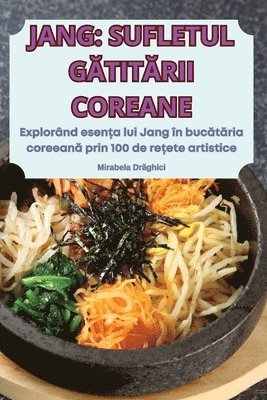 Mirabela Drăghici, Mirabela Drăghici, Mirabela Draghici, Mirabela Dr¿Ghici - Jang Sufletul GĂtitĂrii Coreane, Häftad