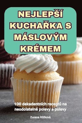 bokomslag Nejleps? Kucha?ka S M?slov?m Kr?mem