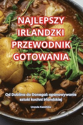 bokomslag Najlepszy Irlandzki Przewodnik Gotowania