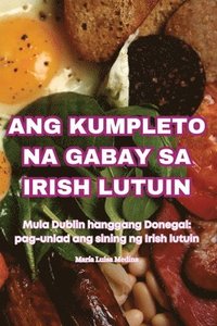 bokomslag Ang Kumpleto Na Gabay Sa Irish Lutuin
