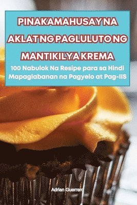 bokomslag Pinakamahusay Na Aklat Ng Pagluluto Ng Mantikilya Krema