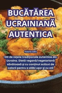 bokomslag Buc?t?rea Ucrainian? Autentica
