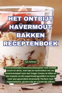 bokomslag Het Ontbijt Havermout Bakken Receptenboek