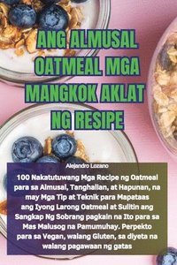 bokomslag Ang Almusal Oatmeal MGA Mangkok Aklat Ng Resipe