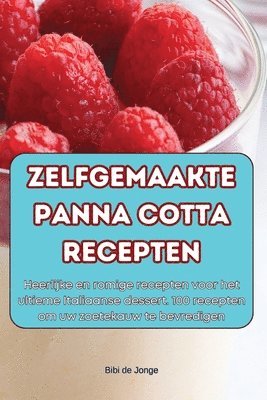 Bibi de Jonge - Zelfgemaakte Panna Cotta Recepten, Häftad