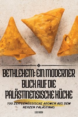 bokomslag Bethlehem Ein Moderner Blick Auf Die Palästinensische Küche
