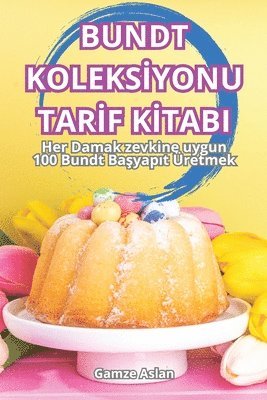 Gamze Aslan - Bundt Koleksİyonu Tarİf Kİtabi, Häftad