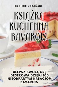 bokomslag Ksi&#260;&#379;ka Kuchenna Bavarois