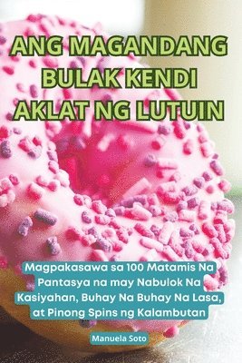 bokomslag Ang Magandang Bulak Kendi Aklat Ng Lutuin