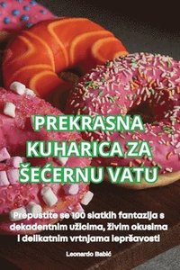 bokomslag Prekrasna Kuharica Za Se?ernu Vatu