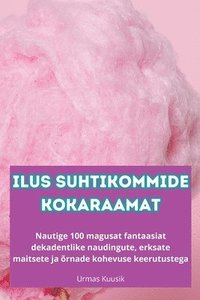 bokomslag Ilus Suhtikommide Kokaraamat