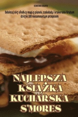 Najlepsza Ksi&#260;&#379;ka Kucharska s'Mores 1