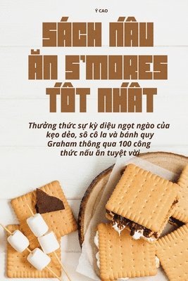 bokomslag Sch N&#7844;u &#258;n s'Mores T&#7888;t Nh&#7844;t