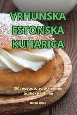 bokomslag Vrhunska Estonska Kuharica