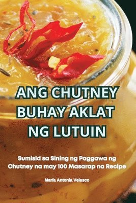 bokomslag Ang Chutney Buhay Aklat Ng Lutuin