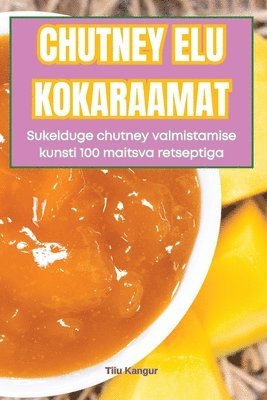 bokomslag Chutney Elu Kokaraamat