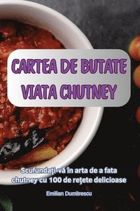 bokomslag Cartea de Butate Viata Chutney