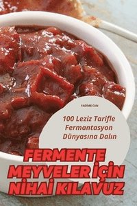 bokomslag Fermente Meyveler &#304;&#304;n N&#304;ha&#304; Kilavuz