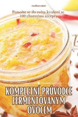 bokomslag Kompletn Pr&#366;vodce Fermentovanm Ovocem