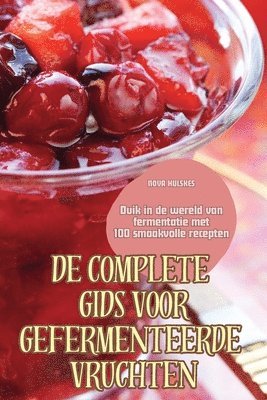 bokomslag de Complete Gids Voor Gefermenteerde Vruchten