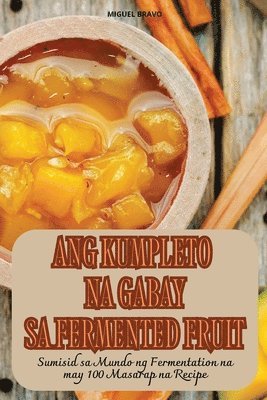 bokomslag Ang Kumpleto Na Gabay Sa Fermented Fruit