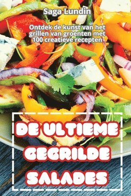 bokomslag de Ultieme Gegrilde Salades