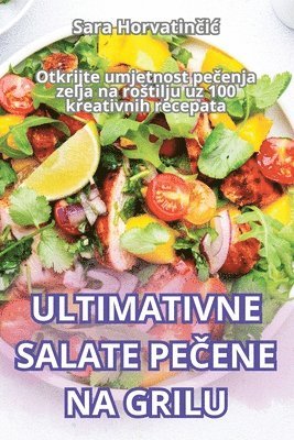 Ultimativne Salate Pe&#268;ene Na Grilu 1