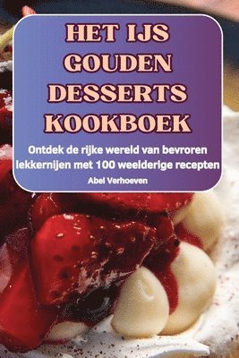 bokomslag Het Ijs Gouden Desserts Kookboek