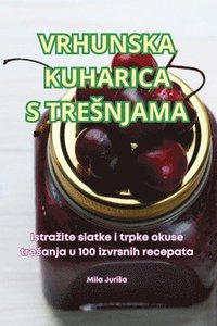 bokomslag Vrhunska Kuharica S Tresnjama