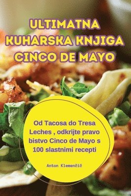 bokomslag Ultimatna Kuharska Knjiga Cinco de Mayo