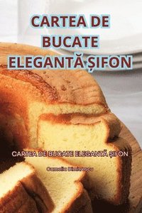 bokomslag Cartea de Bucate Elegant&#258; &#536;ifon
