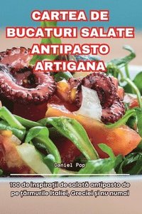 bokomslag Cartea de Bucaturi Salate Antipasto Artigana