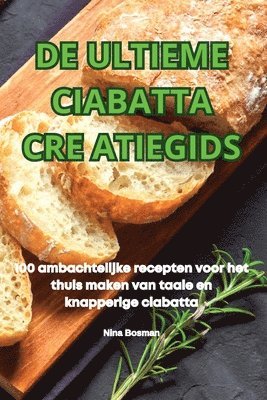 bokomslag de Ultieme Ciabatta Cre Atiegids