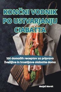 bokomslag Kon&#268;ni Vodnik Po Ustvarjanju Ciabatta