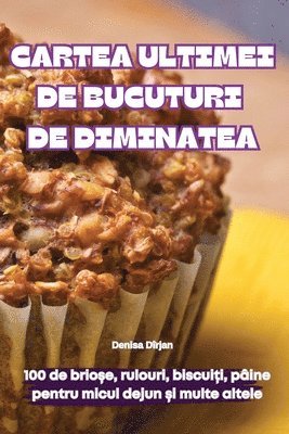 Denisa Dîrjan - Cartea Ultimei de Bucuturi de Diminatea, Häftad