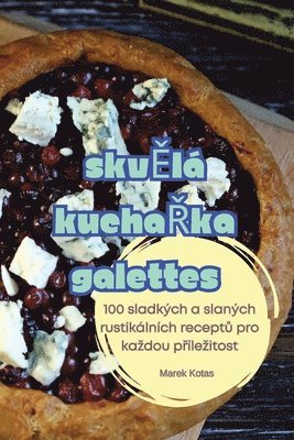 bokomslag Skv&#282;l Kucha&#344;ka Galettes